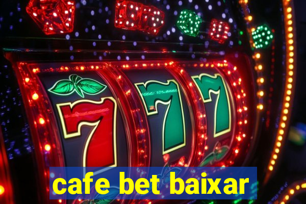 cafe bet baixar